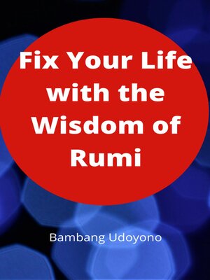 cover image of Fix Your Life with the Wisdom of Rumi